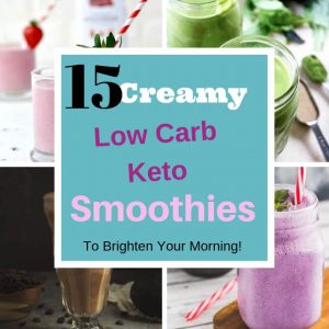 15 Creamy Low Carb Keto Smoothies to Brighten Your Morning!